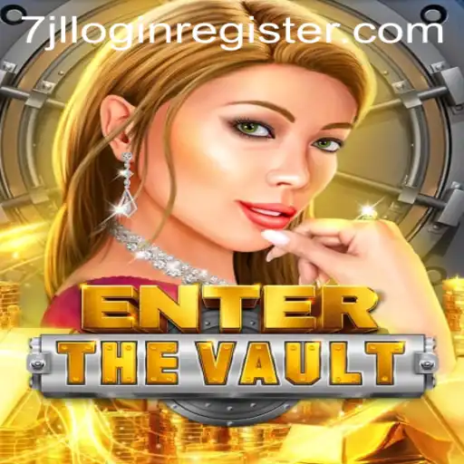 EntertheVault: A Thrilling Adventure with 7JL.COM